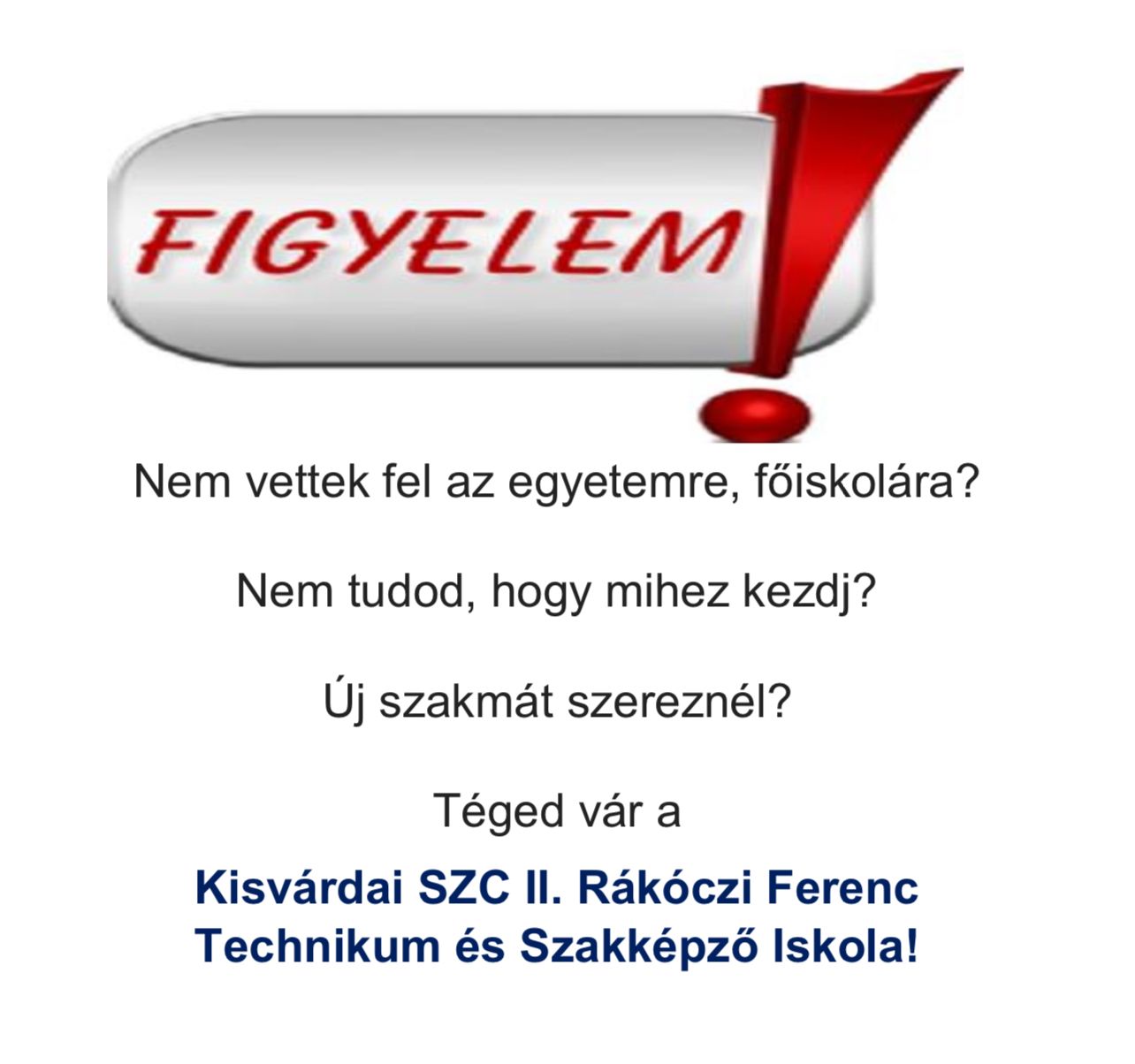 Nem vettek fel az egyetemre, főiskolára?